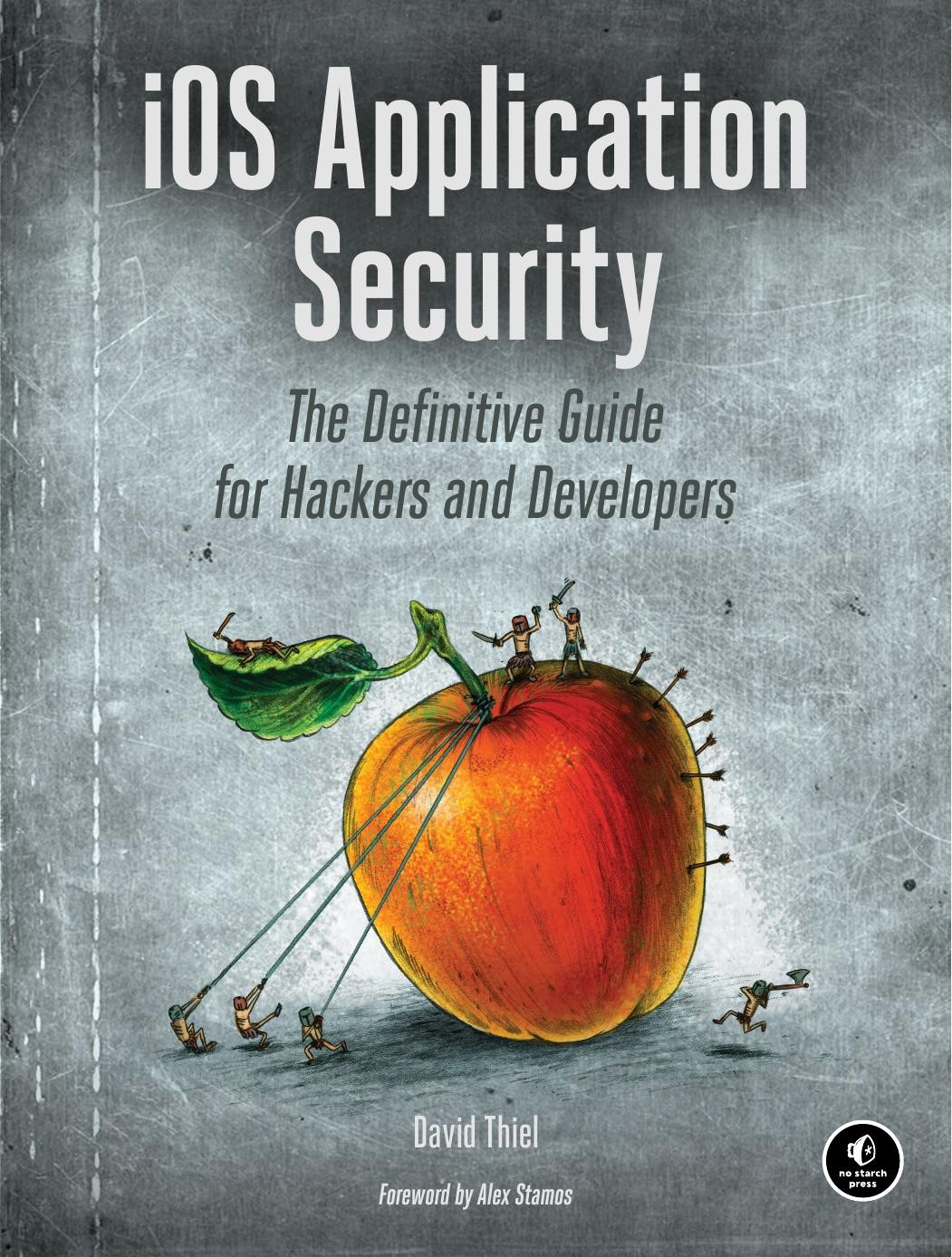 IOS Application Security: The Definitive Guide for Hackers and Developers