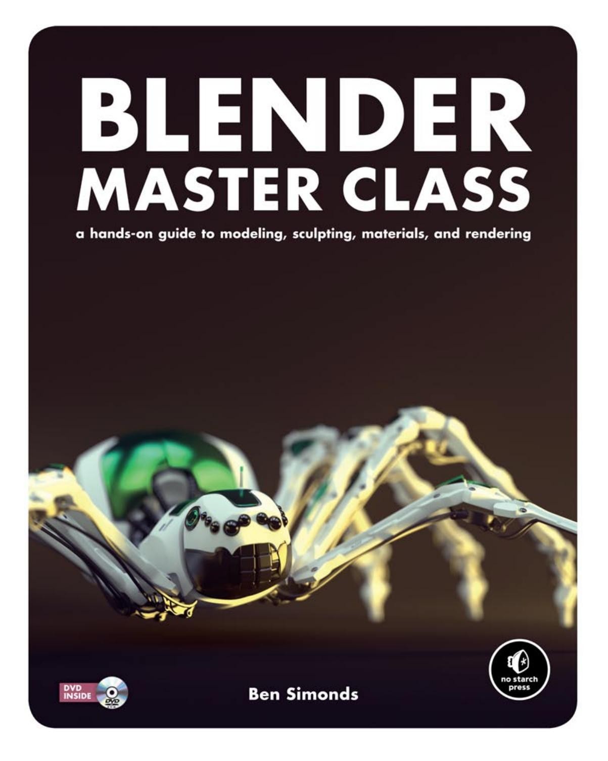 Blender Master Class: A Hands-On Guide to Modeling, Sculpting, Materials, and Rendering
